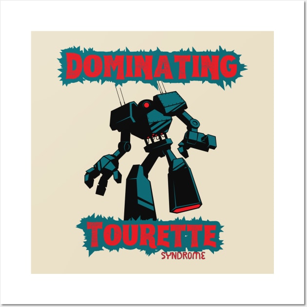 Dominating Tourette Syndrome Wall Art by Sloat